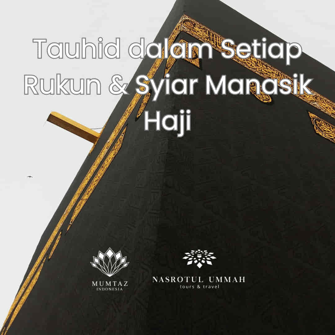 Read more about the article Tauhid dalam Setiap Rukun dan Syiar Manasik Haji