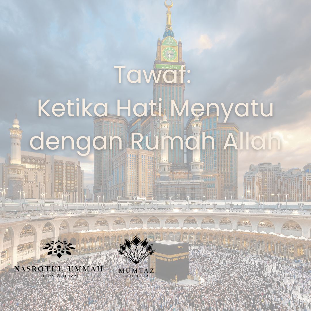 Read more about the article Tawaf: Ketika Hati Menyatu dengan Rumah Allah
